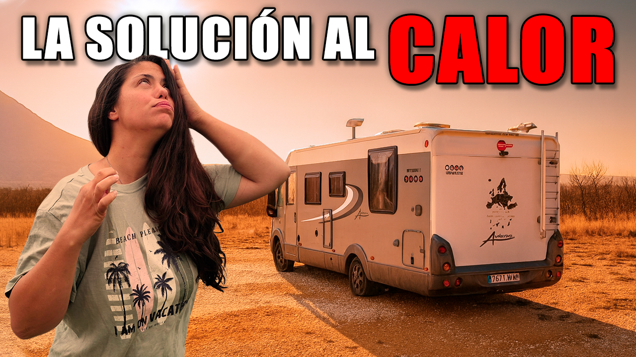Cómo COMBATIR EL CALOR en autocaravana o camper